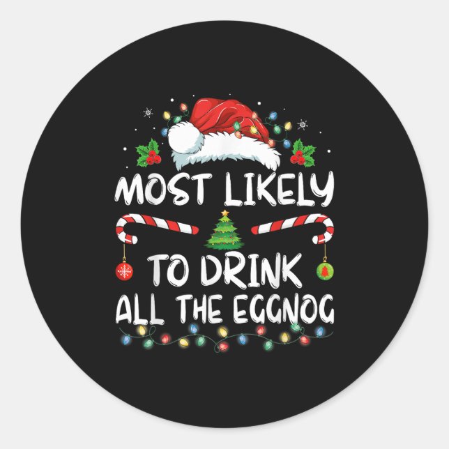 Most Likely To Drink All The Eggnog Christmas Eggn Runder Aufkleber (Vorderseite)