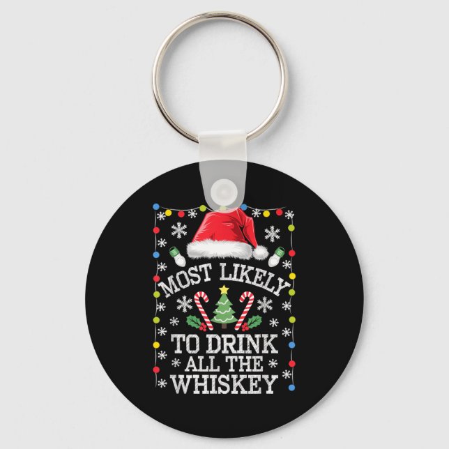 Most Likely To Drink All The Whiskey Funny Christm Schlüsselanhänger (Vorderseite)
