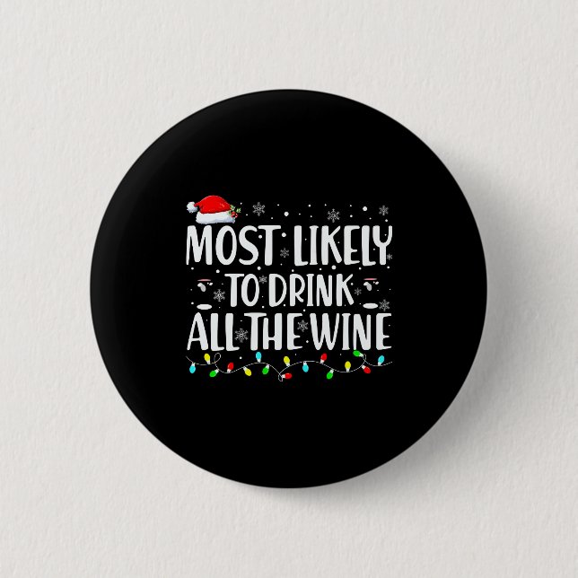 Most Likely To Drink All The Wine Christmas  Button (Vorderseite)