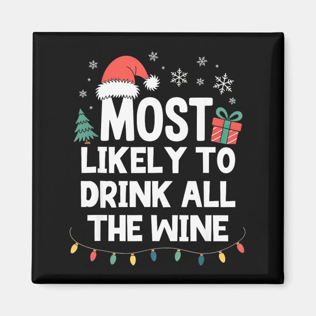 Most Likely To Drink All The Wine Christmas Funny  Magnet (Vorne)