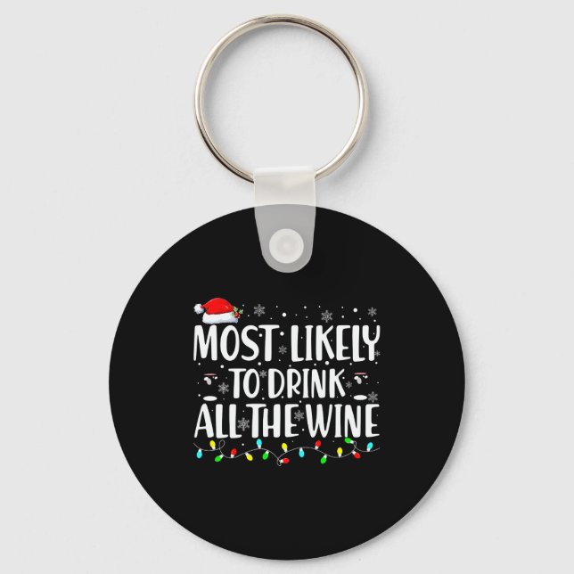 Most Likely To Drink All The Wine Christmas  Schlüsselanhänger (Vorderseite)