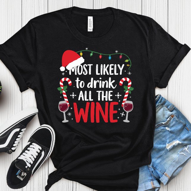 Most Likely To Drink All The Wine Funny Christmas  T-Shirt (Von Creator hochgeladen)