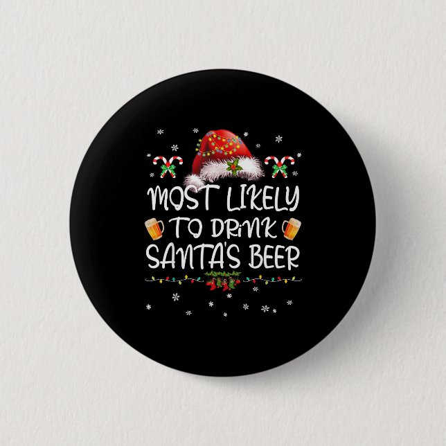 Most Likely To Drink Santa Beer Funny Christmas Dr Button (Vorderseite)