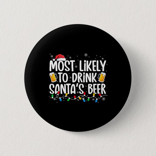 Most Likely To Drink Santa's Beer Fun Christmas Dr Button (Vorderseite)