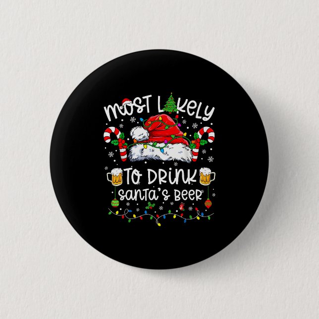 Most Likely To Drink Santa's Beer Funny Drinking C Button (Vorderseite)