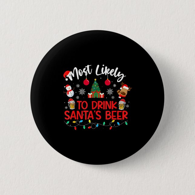 Most Likely To Drink Santa's Beer Funny Drinking C Button (Vorderseite)