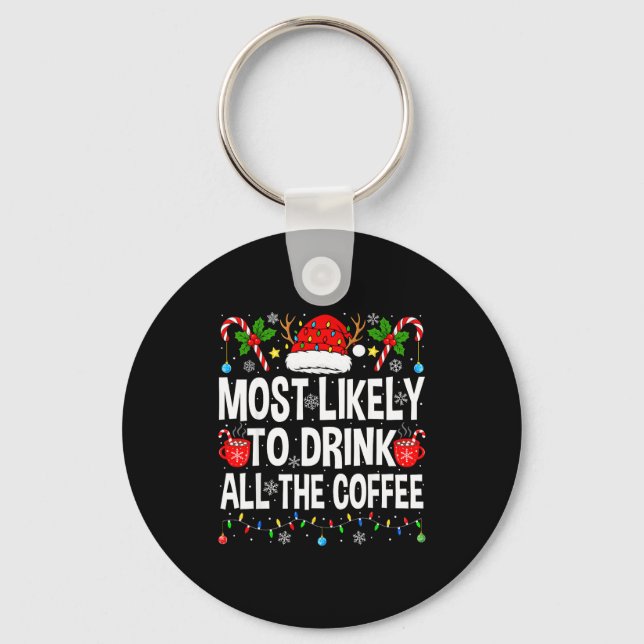 Most Likely To Drink The Coffee Family Matching Ch Schlüsselanhänger (Vorderseite)