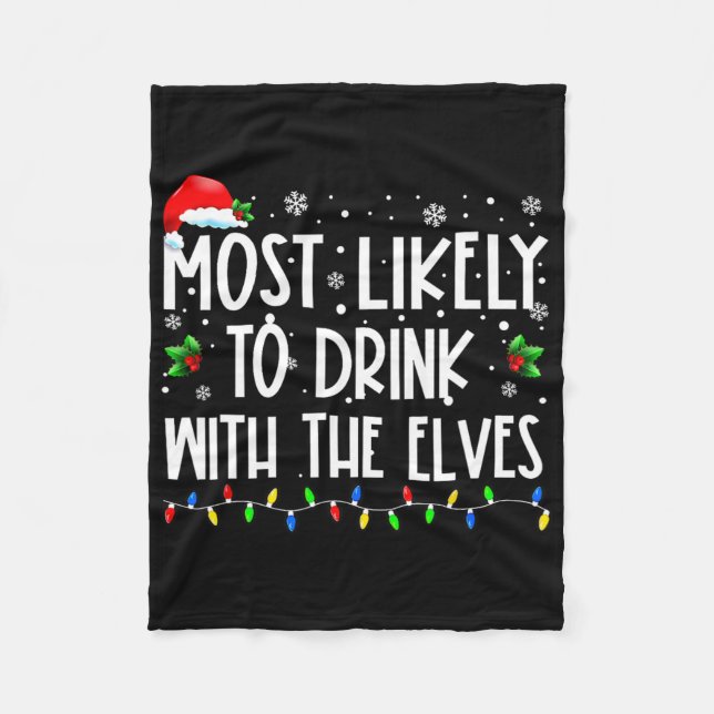 Most Likely To Drink With The Elves Elf Drinking C Fleecedecke (Vorderseite)