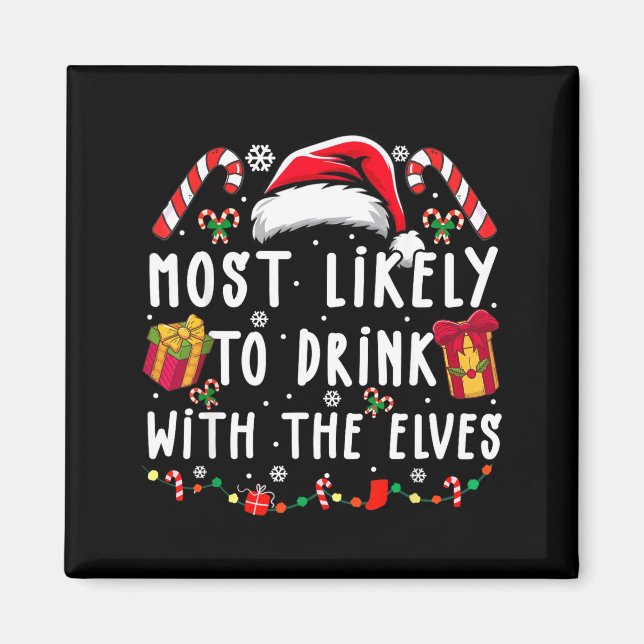 Most Likely To Drink With The Elves Elf Drinking C Magnet (Vorne)