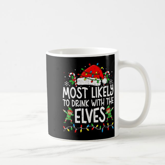 Most Likely To Drink With The Elves Funny Matching Kaffeetasse (Rechts)