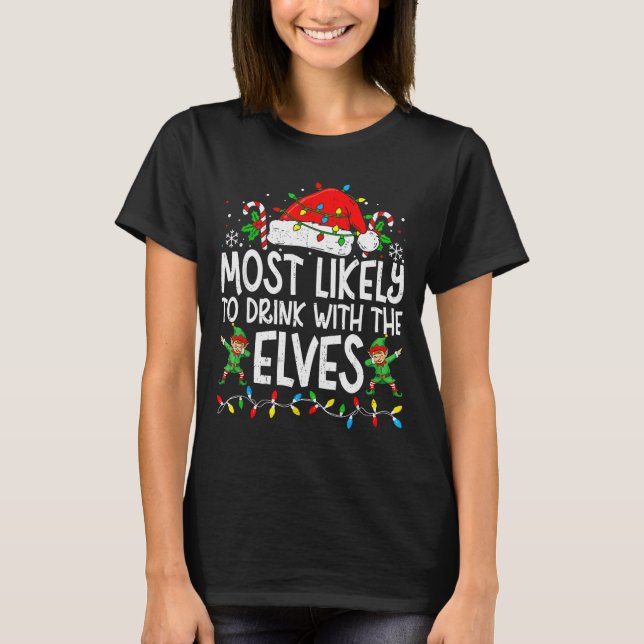Most Likely To Drink With The Elves Funny Matching T-Shirt (Vorderseite)