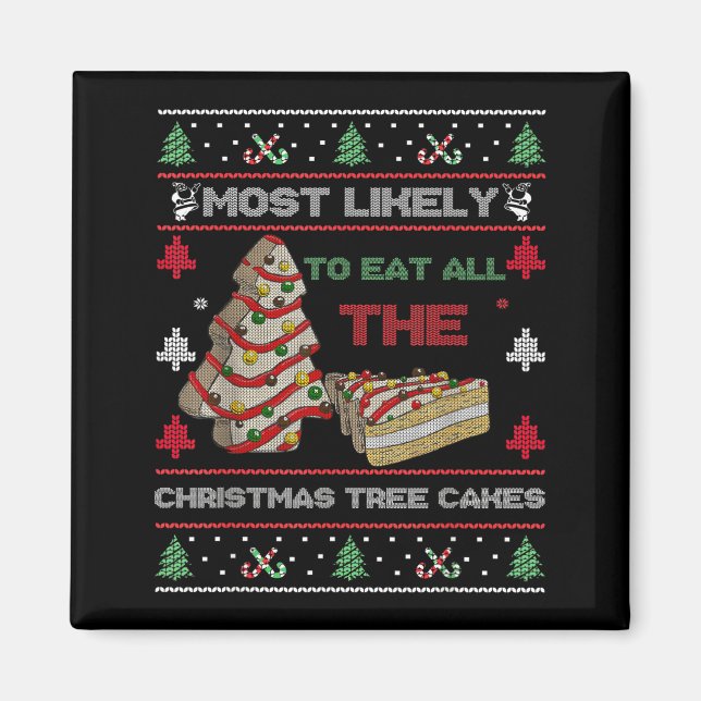 Most Likely To Eat All The Christmas Tree Cakes De Magnet (Vorne)