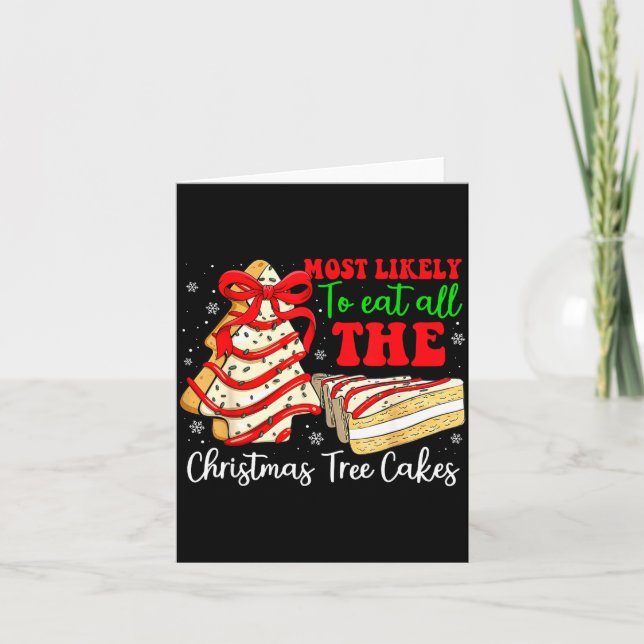 Most Likely To Eat All The Christmas Tree Cakes Fu Karte (Vorderseite)