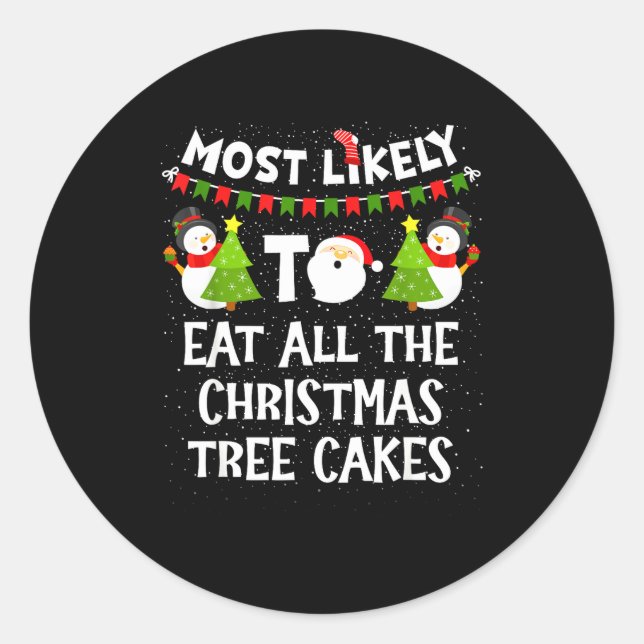 Most Likely To Eat All The Christmas Tree Cakes Fu Runder Aufkleber (Vorderseite)