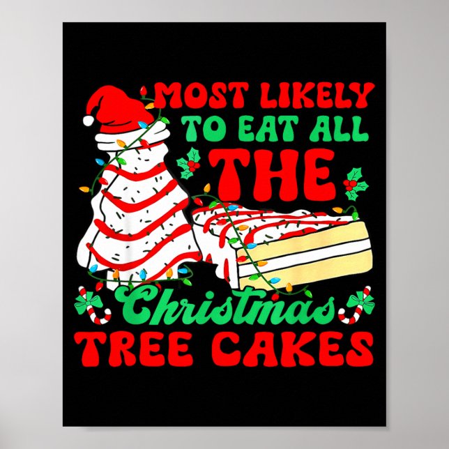 Most Likely To Eat All The Christmas Tree Cakes -  Poster (Vorne)