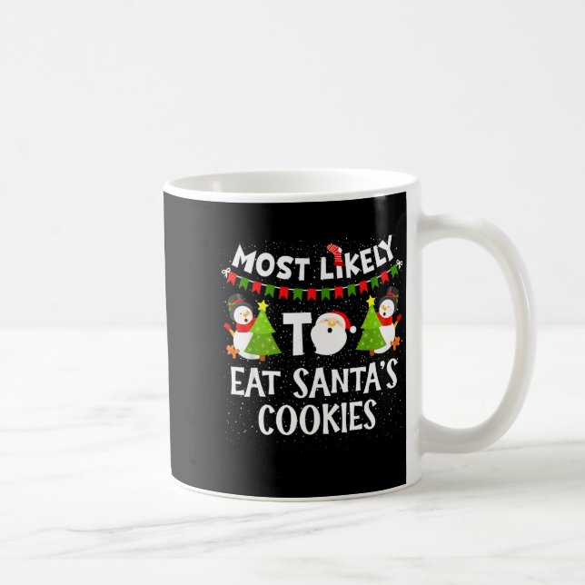 Most Likely To Eat Santas Cookies Family Funny Chr Kaffeetasse (Rechts)