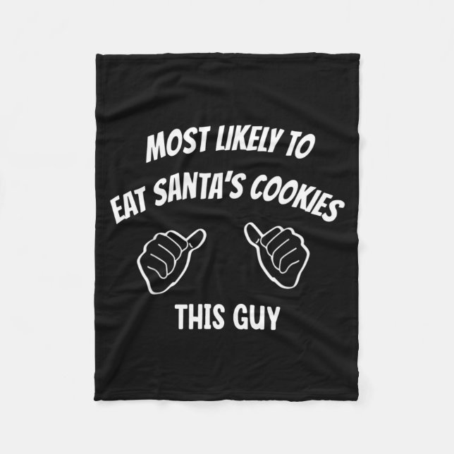 Most Likely To Eat Santa's Cookies This Guy Funny  Fleecedecke (Vorderseite)