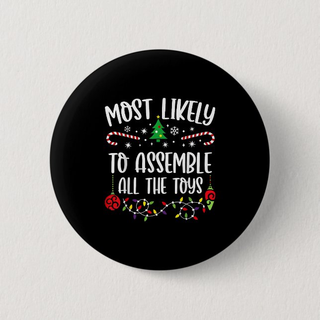 Most Likely To Emble All The Toys Funny Christmas  Button (Vorderseite)