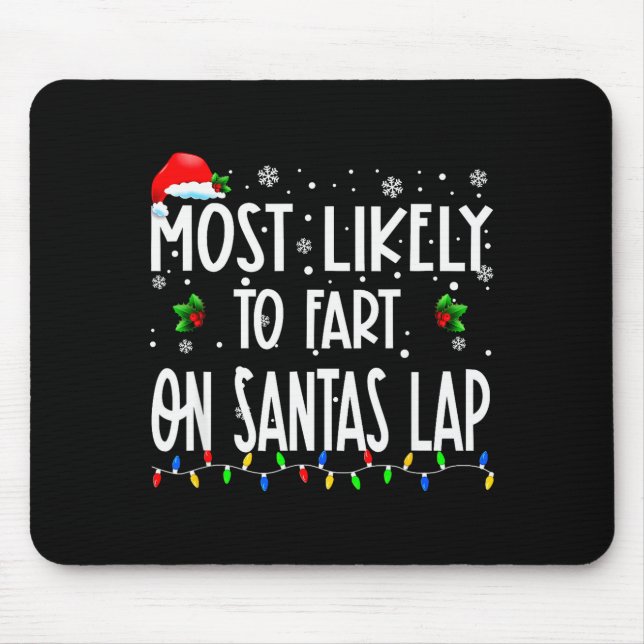 Most Likely To Fart On Santa's Lap Christmas Match Mousepad (Vorne)