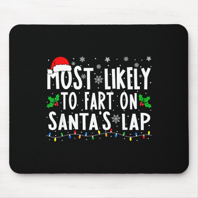 Most Likely To Fart On Santa's Lap Christmas  Mousepad (Vorne)