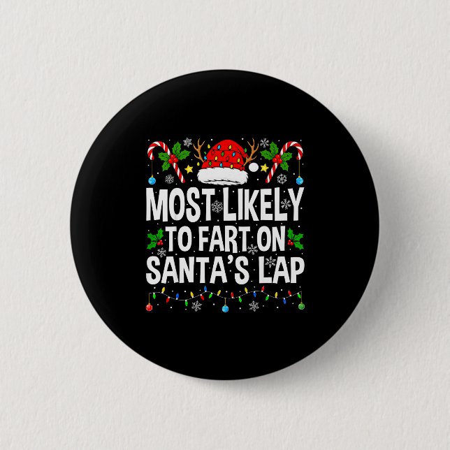 Most Likely To Fart On Santa's Lap Family Matching Button (Vorderseite)