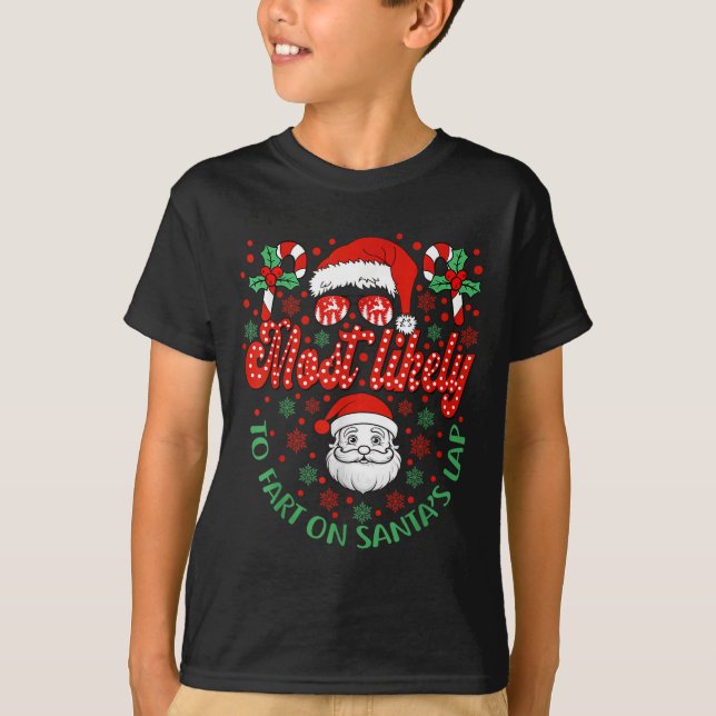 Most Likely To Fart On Santa's Lap Family Matching T-Shirt (Vorderseite)