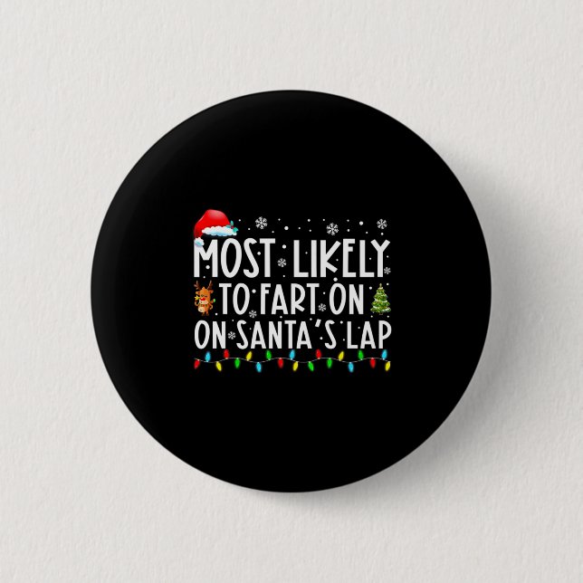 Most Likely To Fart On Santas Lap Funny Christmas  Button (Vorderseite)
