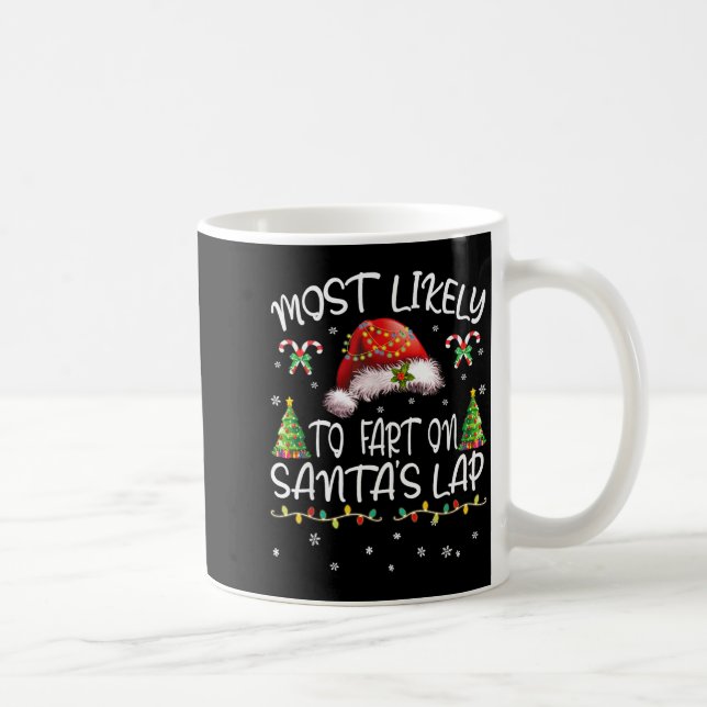 Most Likely To Fart On Santa's Lap Funny Christmas Kaffeetasse (Rechts)