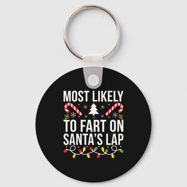Most Likely To Fart On Santas Lap Funny Christmas  Schlüsselanhänger (Vorderseite)