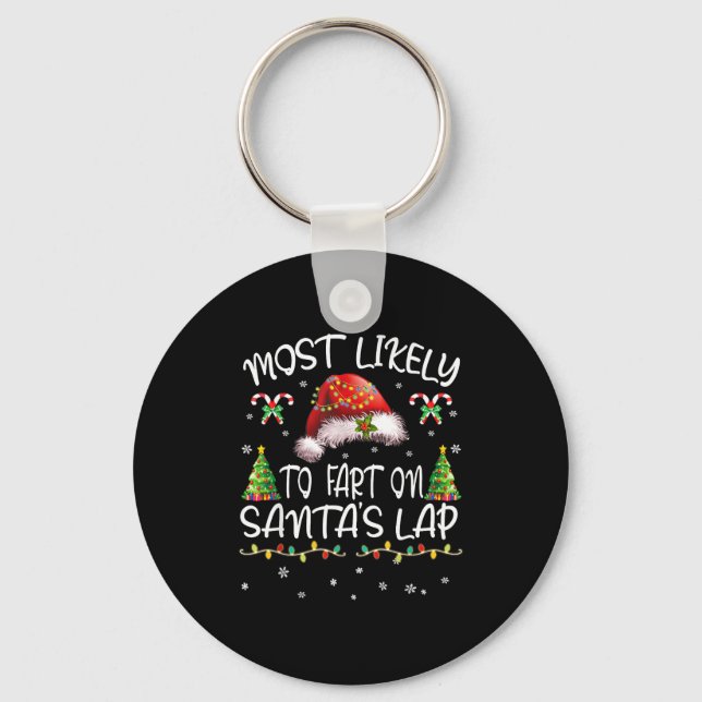 Most Likely To Fart On Santa's Lap Funny Christmas Schlüsselanhänger (Vorderseite)