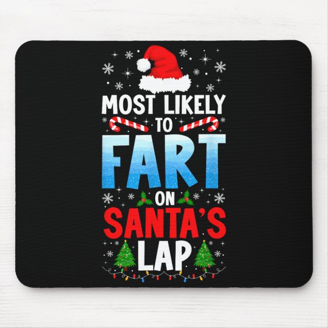Most Likely To Fart On Santa's Lap Funny Embarring Mousepad (Vorne)
