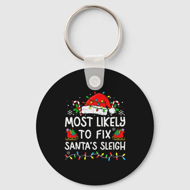 Most Likely To Fix Santa’s Sleigh Family Matching  Schlüsselanhänger (Vorderseite)