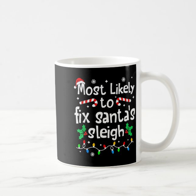 Most Likely To Fix Santa Sleigh Christmas Matching Kaffeetasse (Rechts)