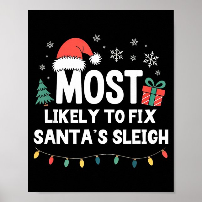 Most Likely To Fix Santa's Sleigh Christmas Funny  Poster (Vorne)