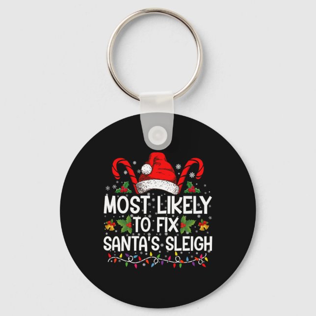 Most Likely To Fix Santas Sleigh Family Christmas  Schlüsselanhänger (Vorderseite)
