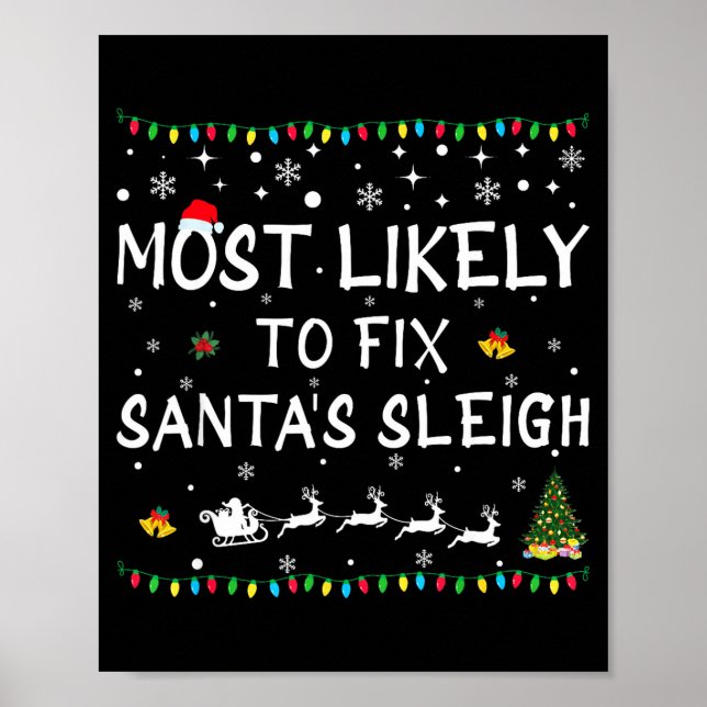 Most Likely To Fix Santa's Sleigh Funny Christmas  Poster (Vorne)
