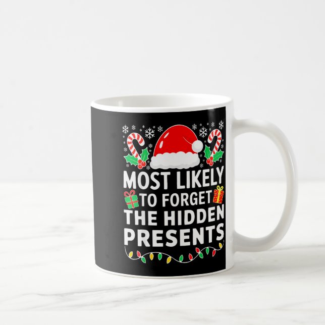 Most Likely To Forget The Hidden Shirt Christmas  Kaffeetasse (Rechts)