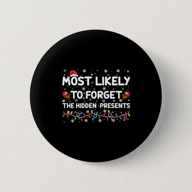 Most Likely To Forget The Hidden Xmas  Button (Vorderseite)