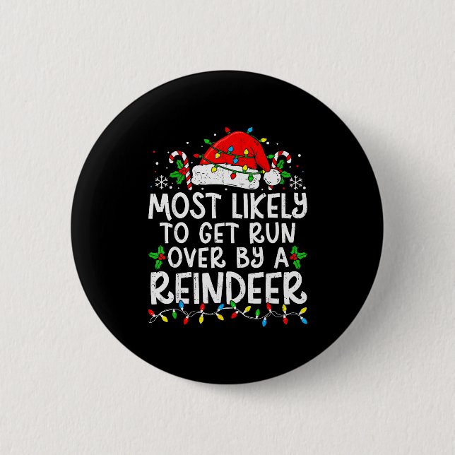 Most Likely To Get Run Over By A Reindeer Matching Button (Vorderseite)