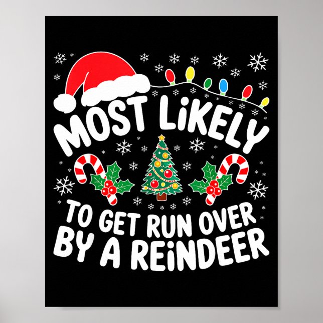 Most Likely To Get Run Over By A Reindeer Shirt Ch Poster (Vorne)