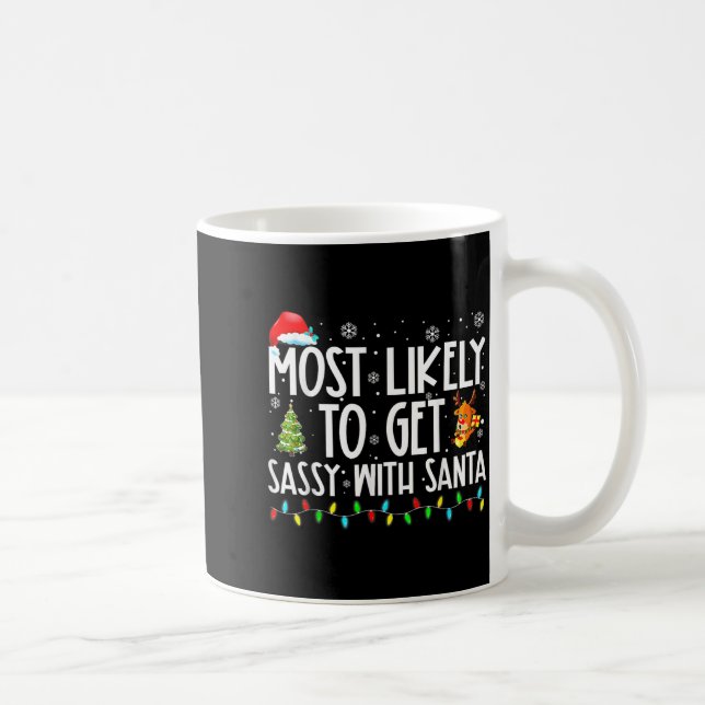 Most Likely To Get Sy With Santa Christmas  Kaffeetasse (Rechts)
