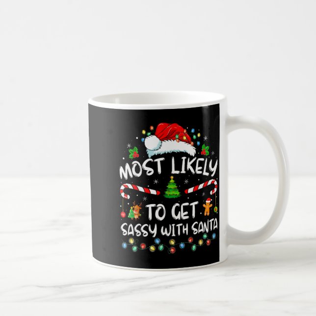 Most Likely To Get Sy With Santa Funny Family Chri Kaffeetasse (Rechts)