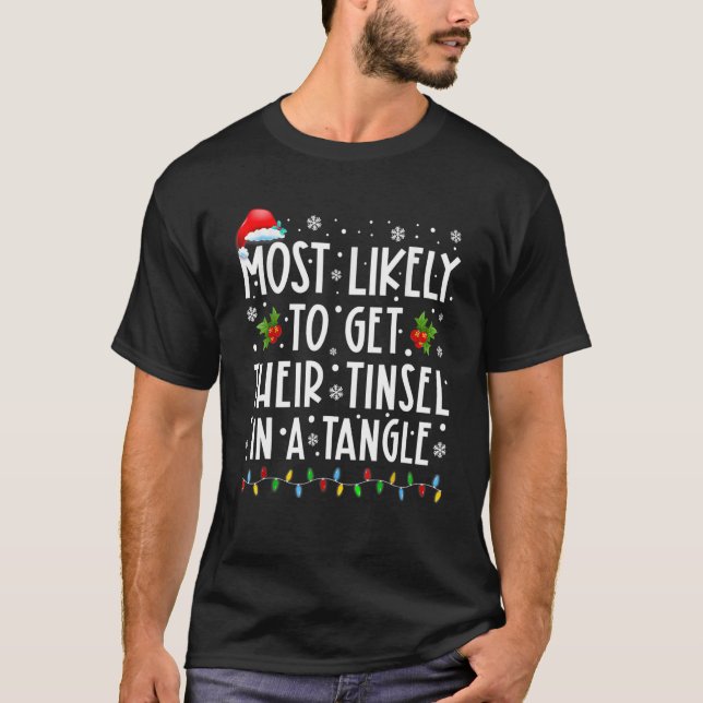 Most Likely To Get Their Tinsel In A Tangle Family T-Shirt (Vorderseite)