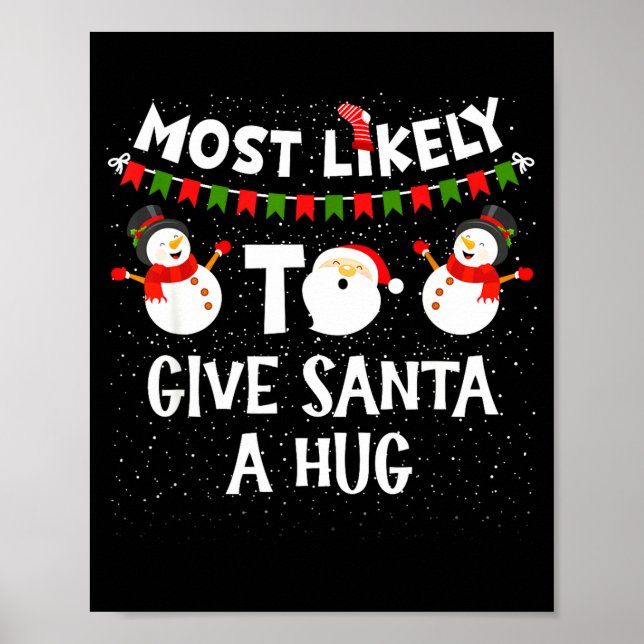Most Likely To Give Santa A Hug Family Funny Chris Poster (Vorne)