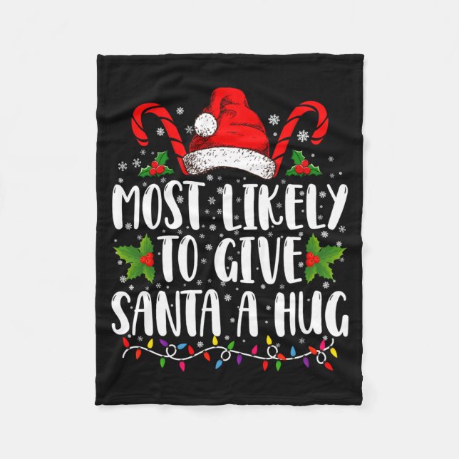 Most Likely To Give Santa A Hug Ing Family Xmas  Fleecedecke (Vorderseite)