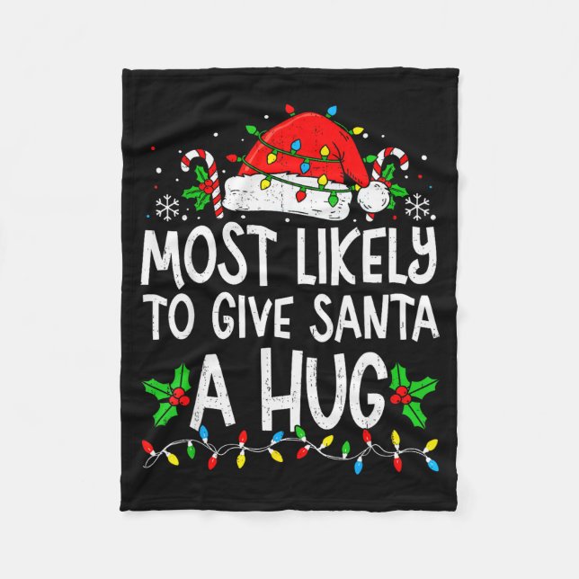 Most Likely To Give Santa Hug Family Matching Chri Fleecedecke (Vorderseite)