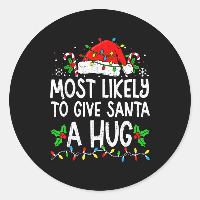 Most Likely To Give Santa Hug Family Matching Chri Runder Aufkleber (Vorderseite)