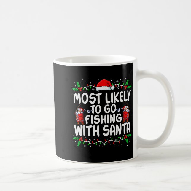 Most Likely To Go Fishing With Santa Christmas Mat Kaffeetasse (Rechts)