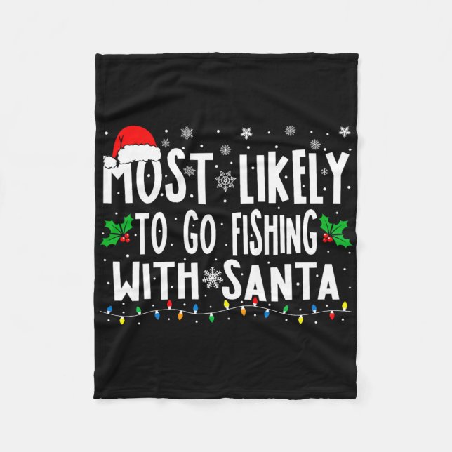 Most Likely To Go Fishing With Santa Fishing Funny Fleecedecke (Vorderseite)