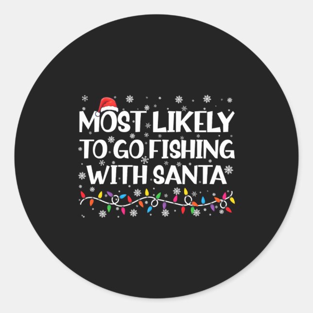 Most Likely To Go Fishing With Santa Xmas Fishing  Runder Aufkleber (Vorderseite)